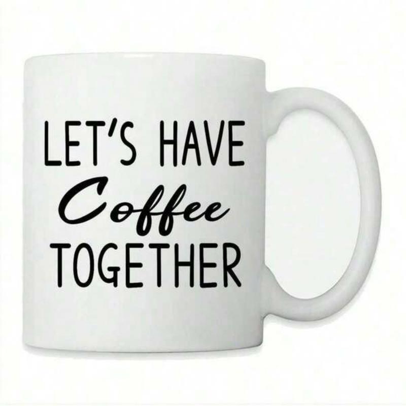 Tailorly White Ceramic 11 oz Mug - Lets Have Coffee Together Simple Minimalist Typography Design Featuring Bold Lettering And Script Mug