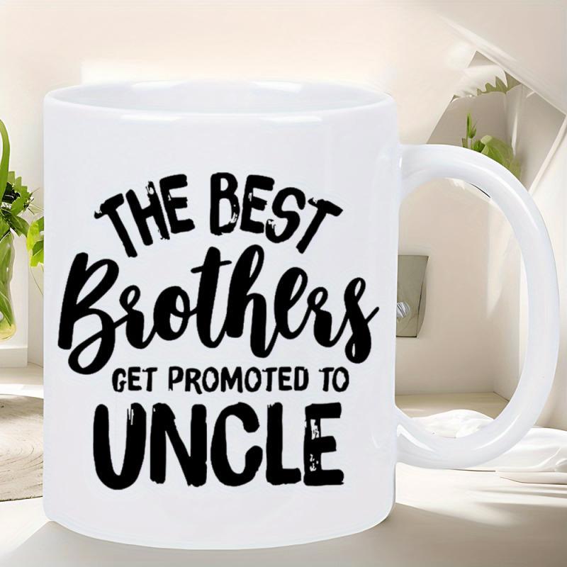 Tailorly White Ceramic 11 oz Mug - The Best Brothers Get Promoted To Uncle Elegant Script Typography Centered On A Clean Minimalist White Background Mug