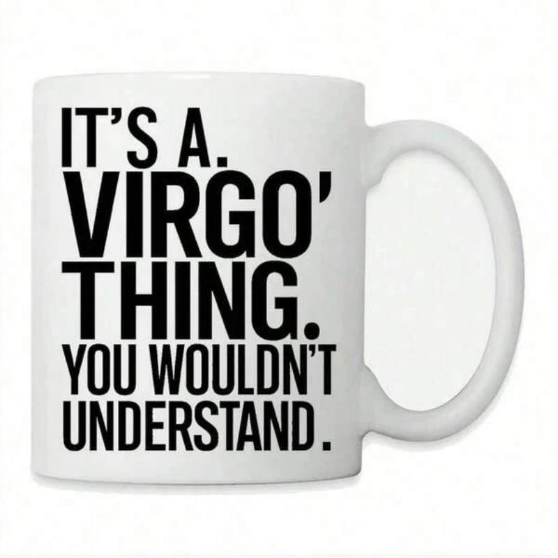 Tailorly White Ceramic 11 oz Mug - Its A Virgo Thing You Wouldnt Understand Clean Ceramic Surface Featuring Bold Minimalist Typography In Black Ink Mug