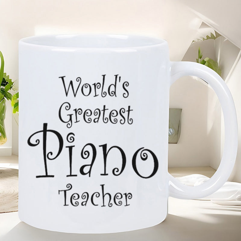 Tailorly White Ceramic 11 oz Mug - World's Greatest Piano Teacher Elegant Curly Script Typography Set Against A Clean