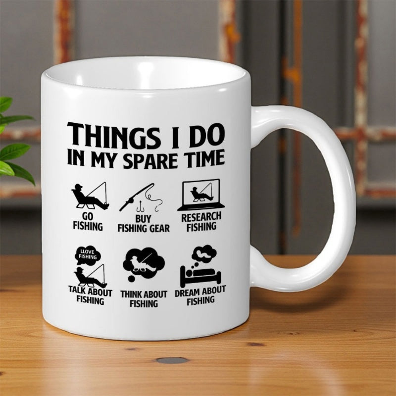 Tailorly White Ceramic 11 oz Mug - Things I Do In My Spare Time Humorous Daily Routine Icons Showing Someone Hooked On Their Favorite Hobby Fisherman