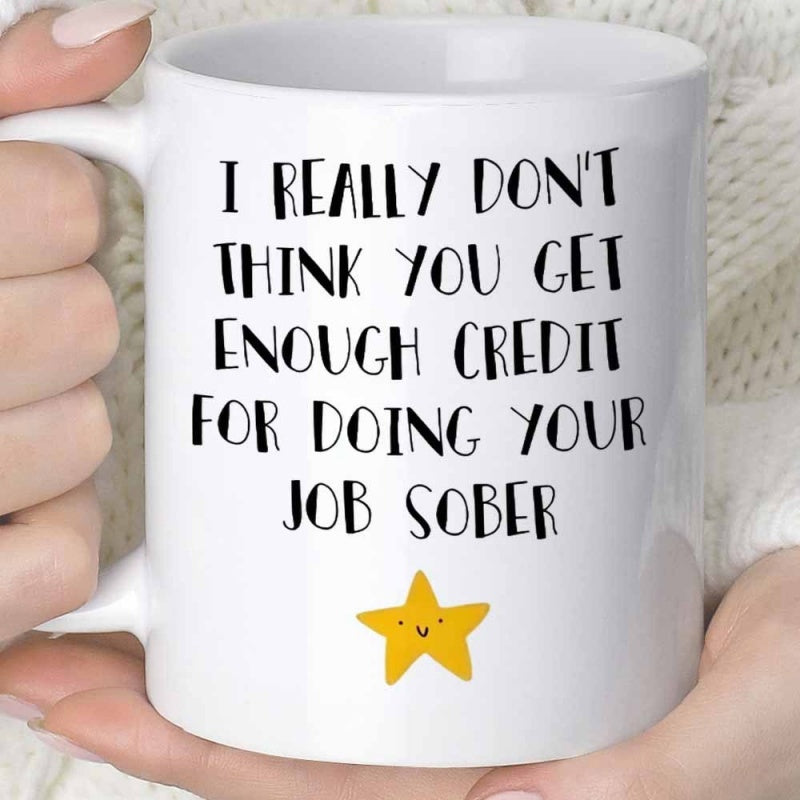 Tailorly White Ceramic 11 oz Mug - I Really Don't Think You Get Enough Credit For Doing Your Job Sober Minimalist Yellow Star With Cute Smile Below Funny Message