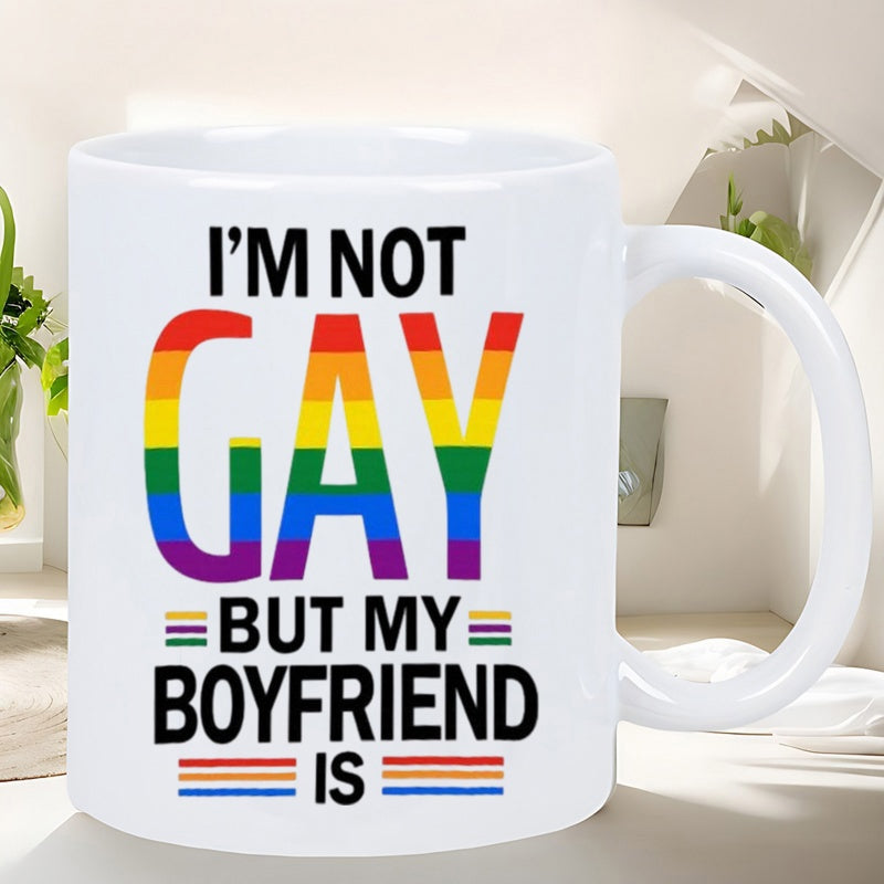 Tailorly White Ceramic 11 oz Mug - Im Not Gay But My Boyfriend Is Vibrant Rainbow Stripes With Bold Black Minimalist Modern Typography Mug