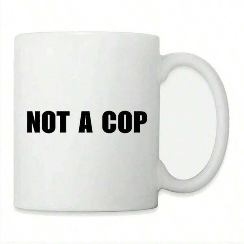 Tailorly White Ceramic 11 oz Mug - Not A Cop Bold Black Block Lettering Featured On Simple Minimalist Ceramic Mug