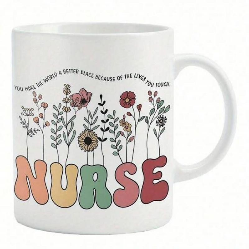 Tailorly White Ceramic 11 oz Mug - Nurse You Make The World A Better Place Because Of The Lives You Touch Elegant Hand Drawn Wildflowers Growing From Retro Styled
