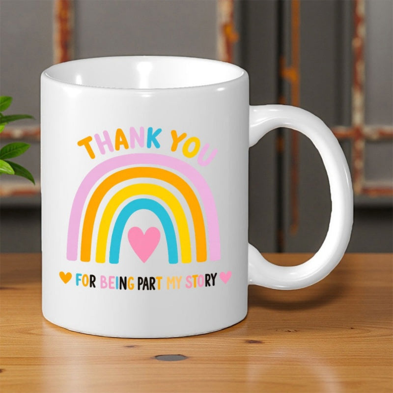 Tailorly White Ceramic 11 oz Mug - Thank You For Being Part My Story Colorful Hand Drawn Style With Small Pink Heart Rainbow