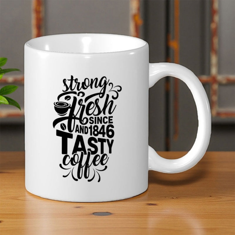 Tailorly White Ceramic 11 oz Mug - Strong Fresh Since And 1846 Tasty Coffee Minimalist White Ceramic Base Featuring Elegant Black Swirled Artistic Typography Mug