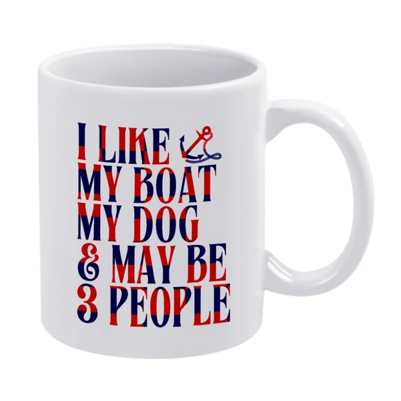 Tailorly White Ceramic 11 oz Mug - I Like My Boat My Dog Maybe 3 People Minimalist Nautical Symbol Floating Above Playful Typography Style Design Anchor