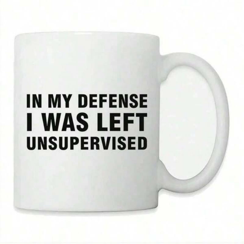Tailorly White Ceramic 11 oz Mug - In My Defense I Was Left Unsupervised Clean Professional With Centered Bold Typographic Text Mug