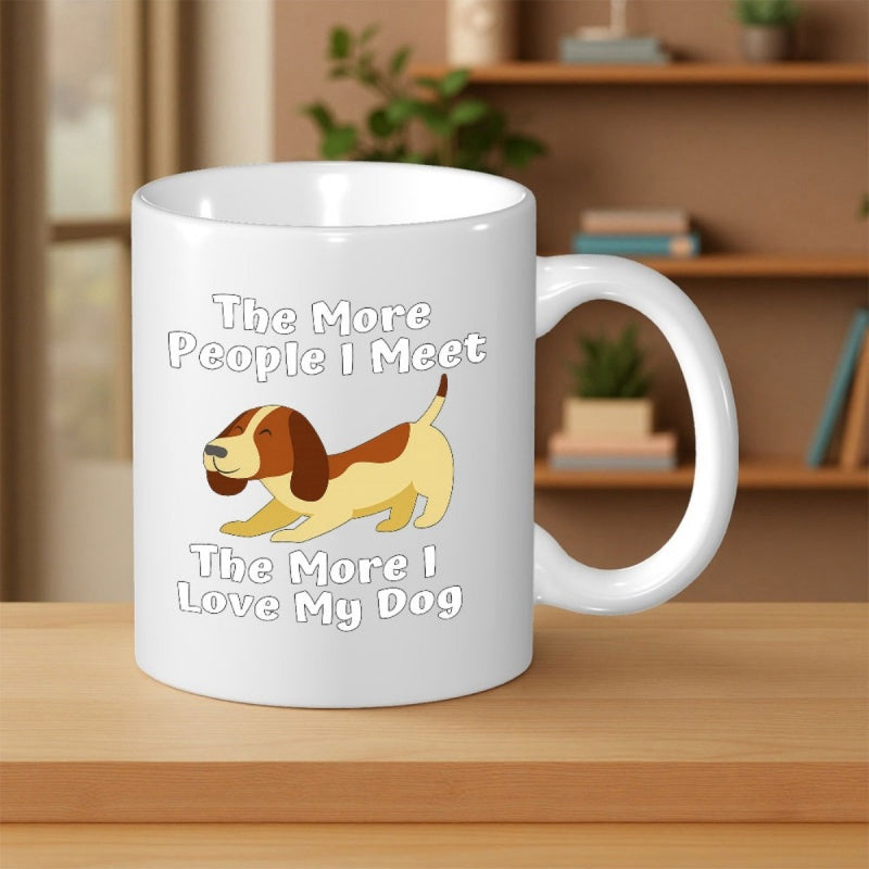 Tailorly White Ceramic 11 oz Mug - The More People I Meet The More I Love My Dog Cute Brown And Tan Stretching Cartoon Puppy Resting Peacefully On A Surface Dog