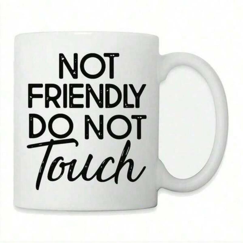 Tailorly White Ceramic 11 oz Mug - Not Friendly Do Not Touch Simple Minimalist With Bold Black Typographic Printed Slogan Mug
