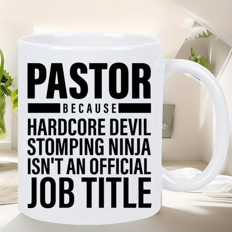 Tailorly White Ceramic 11 oz Mug - Pastor Because Hardcore Devil Stomping Ninja Isnt An Official Job Title Bold Black Minimalist Typography Featuring Humorous