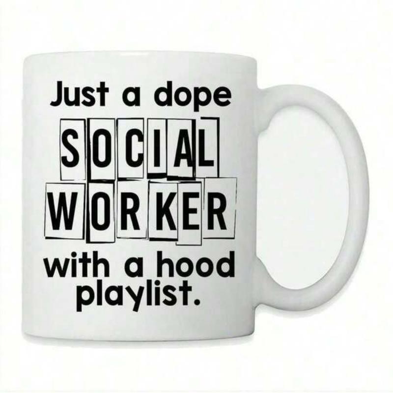 Tailorly White Ceramic 11 oz Mug - Just A Dope Social Worker With A Hood Playlist Minimalist Bold Black Block Letter Typography On Polished Mug