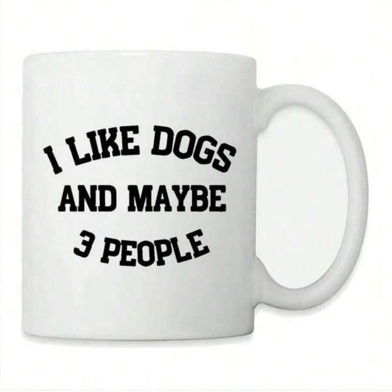 Tailorly White Ceramic 11 oz Mug - I Like Dogs And Maybe 3 People Minimalist Bold Black Lettering Centered Upon A Clean Smooth Surface Mug