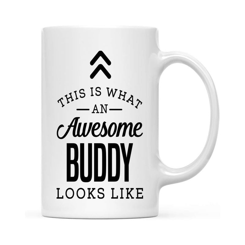 Tailorly White Ceramic 11 oz Mug - This Is What An Awesome Buddy Looks Like Simple Black Typographic Design Featuring Double Arrow Symbols Mug