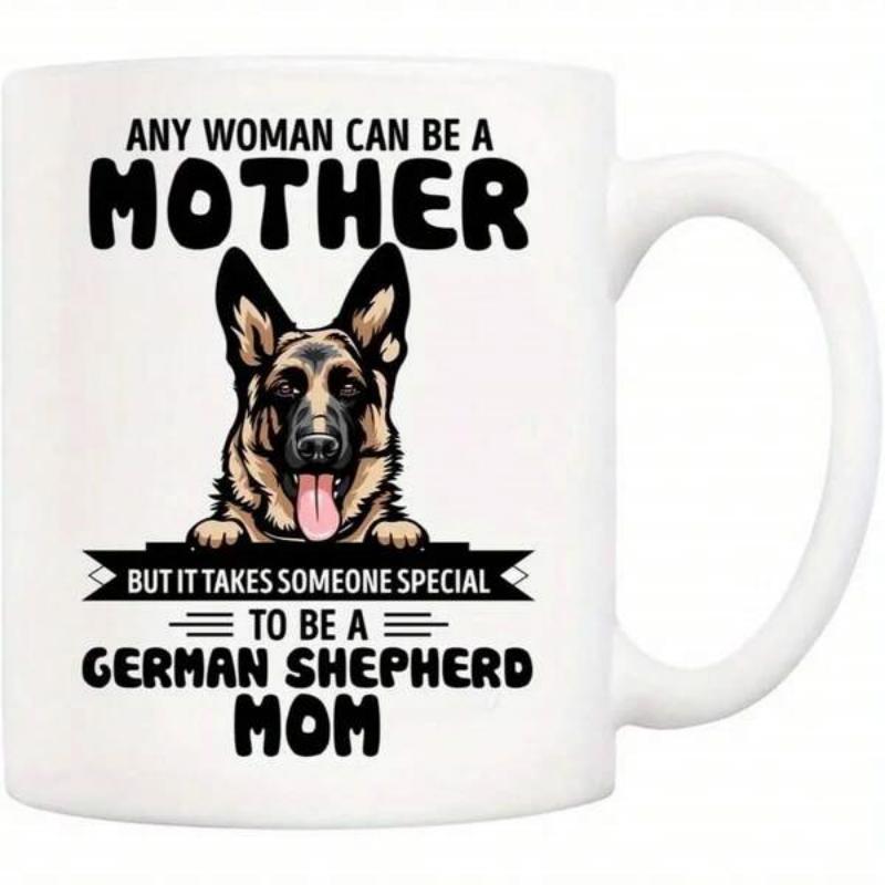 Tailorly White Ceramic 11 oz Mug - Any Woman Can Be A Mother But It Takes Someone Special To Be A German Shepherd Mom Detailed Illustration Of A Loyal German
