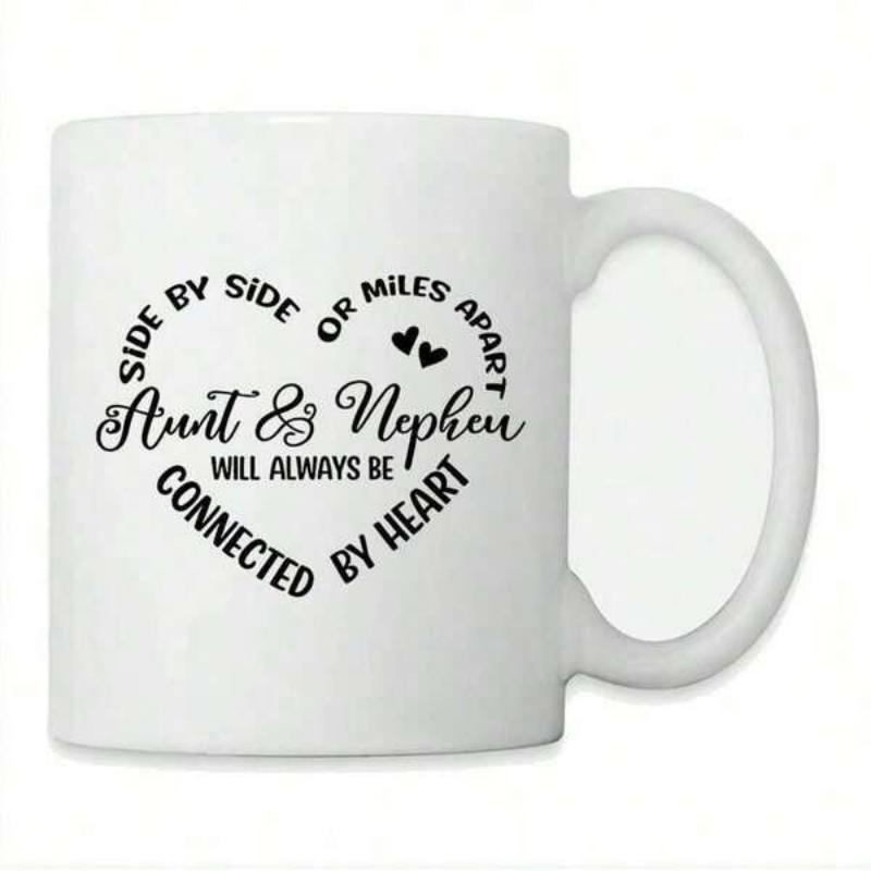 Tailorly White Ceramic 11 oz Mug - Side By Side Or Miles Apart Aunt Nephew Will Always Be Connected By Heart Elegant Script Font Arranged Into A Symbolic
