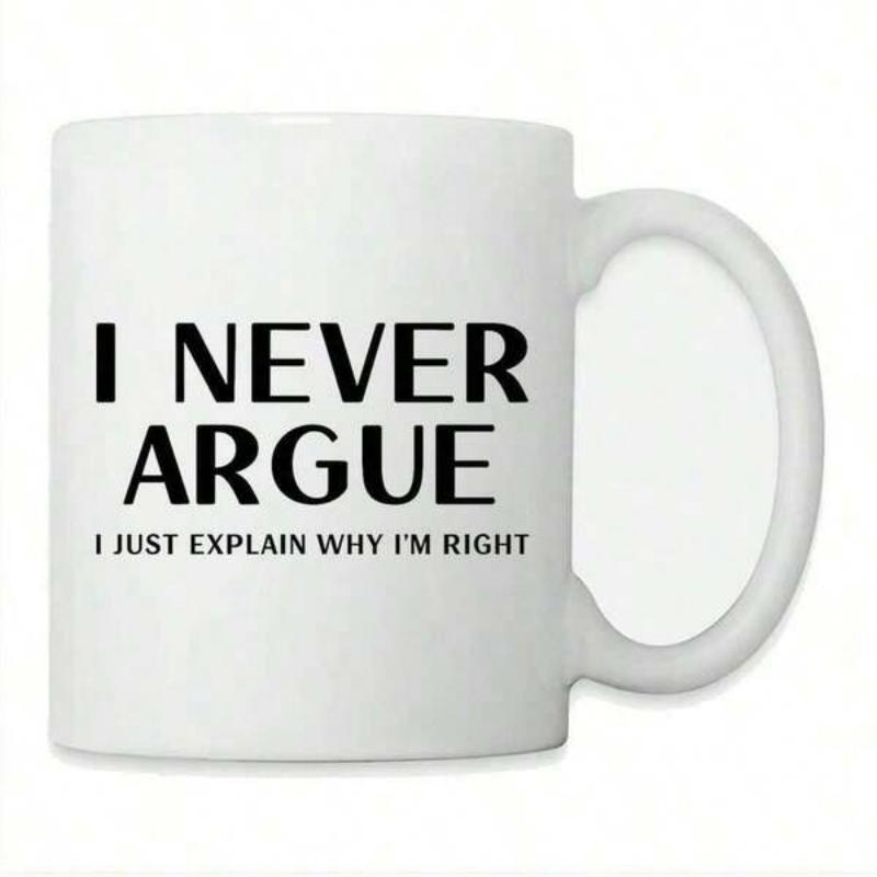 Tailorly White Ceramic 11 oz Mug - I Never Argue I Just Explain Why I'm Right Simple Minimalist White Ceramic Beverage Container With Bold Black Typography Mug