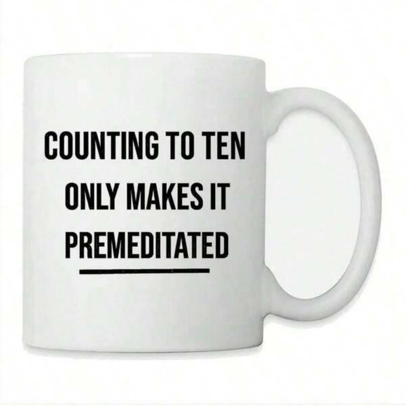Tailorly White Ceramic 11 oz Mug - Counting To Ten Only Makes It Premeditated Simple Minimalist Bold Typography Featuring Clean Horizontal Line Slogan Mug