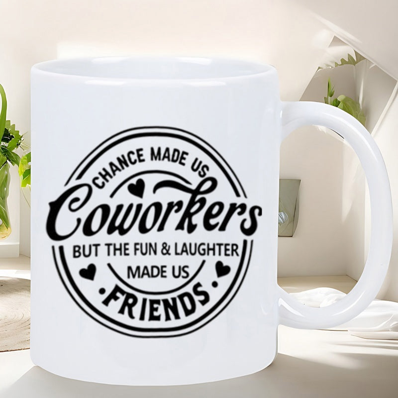 Tailorly White Ceramic 11 oz Mug - Chance Made Us Coworkers But The Fun Laughter Made Us Friends Minimalist Circular Frame Decorated With Hearts And Elegant Script