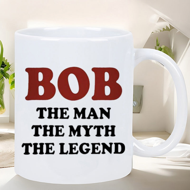 Tailorly White Ceramic 11 oz Mug - Bob The Man The Myth The Legend Classic White Ceramic Vessel Featuring Bold Minimalist Typography Style Mug