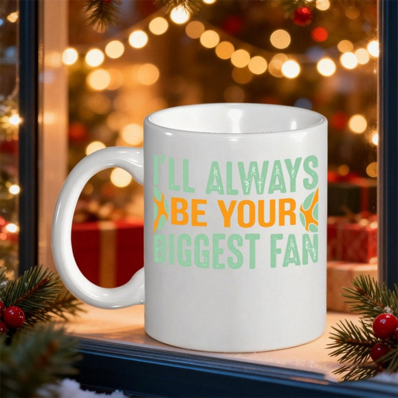 Tailorly White Ceramic 11 oz Mug - I'll Always Be Your Biggest Fan Classic White Ceramic Material Surrounded By Festive Christmas Holiday Lights Decor Mug