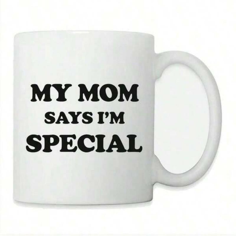 Tailorly White Ceramic 11 oz Mug - My Mom Says I'm Special Simple Bold Black Typography Centered On A Smooth Ceramic Surface Mug