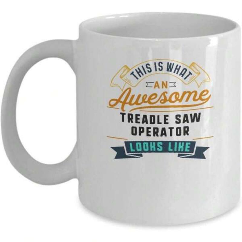 Tailorly White Ceramic 11 oz Mug - This Is What An Awesome Treadle Saw Operator Looks Like Decorative Vintage Banners And Ribbons With Elegant Professional