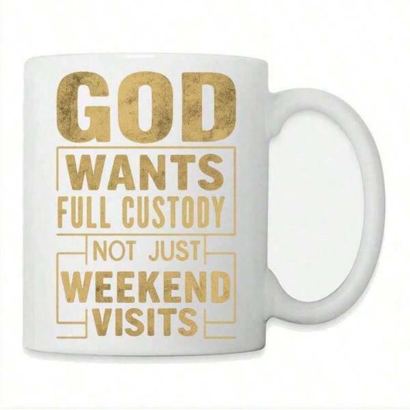 Tailorly White Ceramic 11 oz Mug - God Wants Full Custody Not Just Weekend Visits Bold Golden Texture Sans Serif Typography Featuring Symmetrical Minimalist