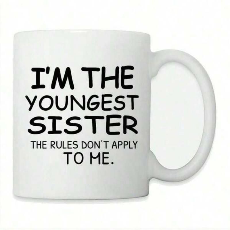 Tailorly White Ceramic 11 oz Mug - Im The Youngest Sister The Rules Dont Apply To Me Bold Black Typography On A Glossy