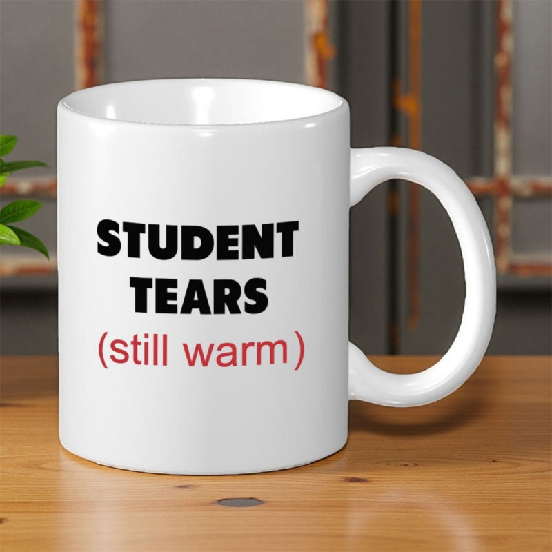 Tailorly White Ceramic 11 oz Mug - Student Tears Still Warm Minimalist White Ceramic Vessel With Bold Humorous Typography Mug