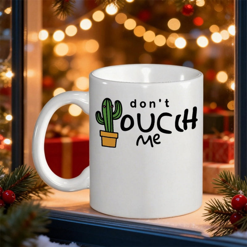 Tailorly White Ceramic 11 oz Mug - Don't Touch Me Tiny Potted Green Plant Among Playful Hand Drawn Lettering Cactus