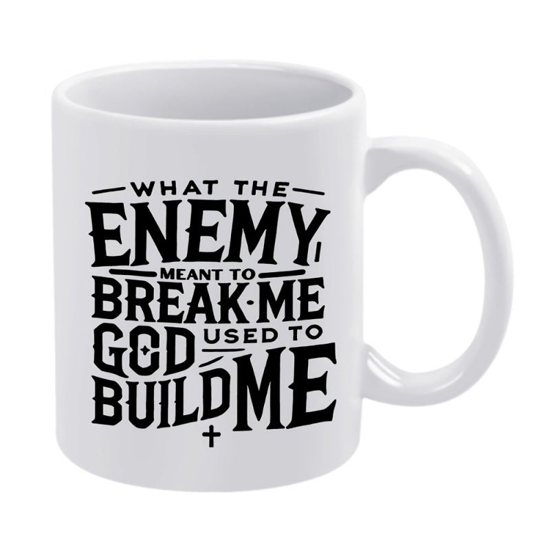 Tailorly White Ceramic 11 oz Mug - What The Enemy Meant To Break Me God Used To Build Me Inspirational Religious Text With Bold Vintage Typography Featuring
