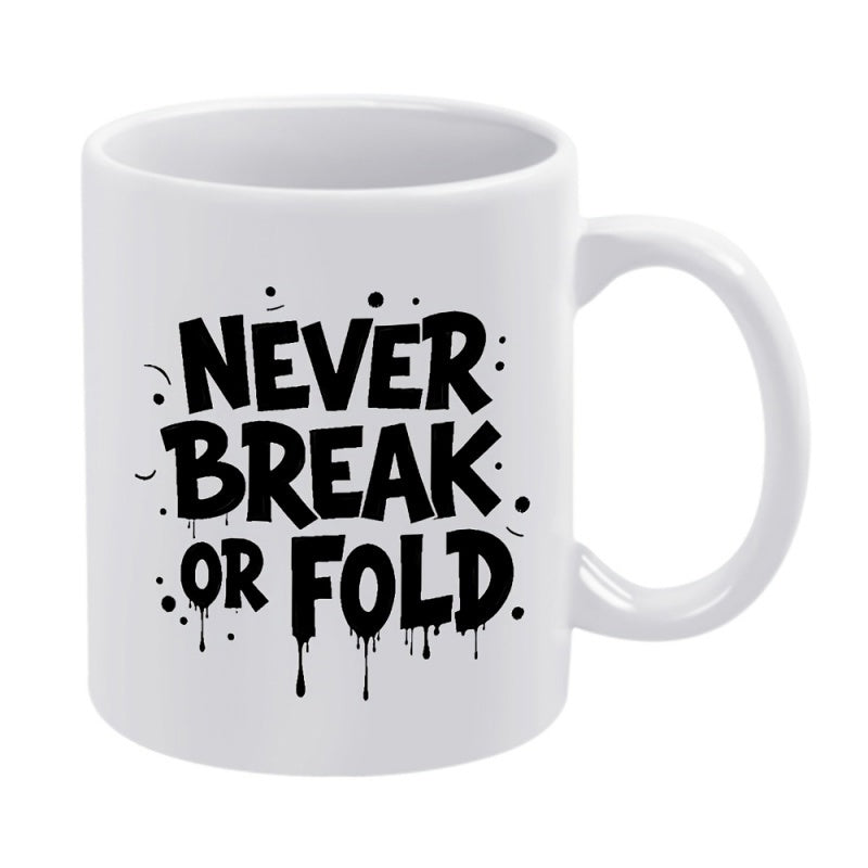 Tailorly White Ceramic 11 oz Mug - Never Break Or Fold Bold Black Dripping Graffiti Lettering With Splatter Accents Lettering