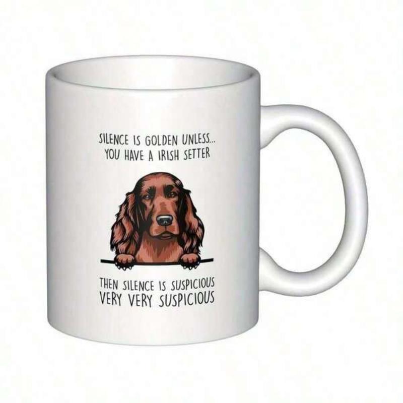 Tailorly White Ceramic 11 oz Mug - Silence Is Golden Unless You Have A Irish Setter Then Silence Is Suspicious Very Very Suspicious Cute Brown Long Haired Pet