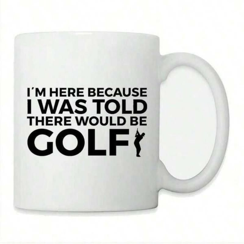 Tailorly White Ceramic 11 oz Mug - Im Here Because I Was Told There Would Be Golf Minimalist Silhouette Featuring A Golfer Taking A Powerful Swing Golf