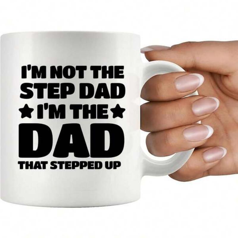 Tailorly White Ceramic 11 oz Mug - I'm Not The Step Dad I'm The Dad That Stepped Up Bold Black Lettering With Two Solid Stars On A Glossy