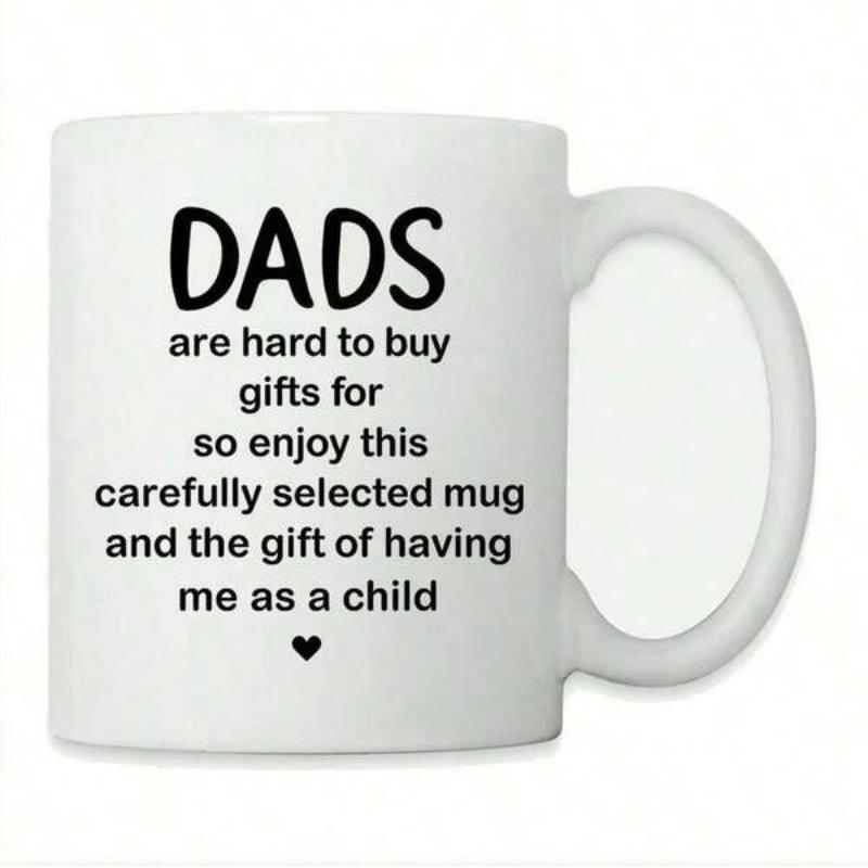 Tailorly White Ceramic 11 oz Mug - Dads Are Hard To Buy Gifts For So Enjoy This Carefully Selected Mug And The Gift Of Having Me As A Child Minimalist Black