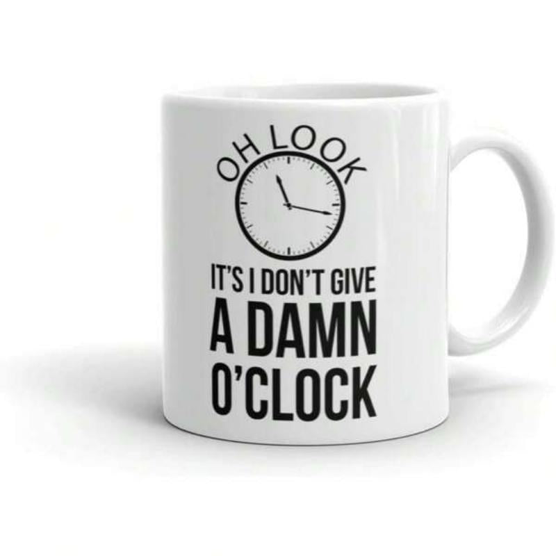 Tailorly White Ceramic 11 oz Mug - Oh Look It S I Don T Give A Damn O Clock Minimalist Black Circular Dial With Moving Hands And Hour Points Clock