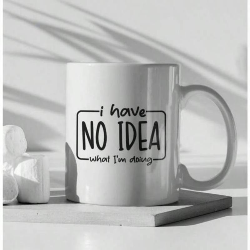 Tailorly White Ceramic 11 oz Mug - I Have No Idea What I'm Doing Minimalist Ceramic Surface With Bold Black Lettering And Geometric Frame Mug