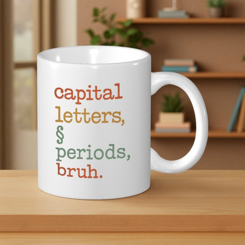 Tailorly White Ceramic 11 oz Mug - Capital Letters Periods Bruh Vertical Stacked Typography In Earthy Vintage Tones With Section Symbol Mug