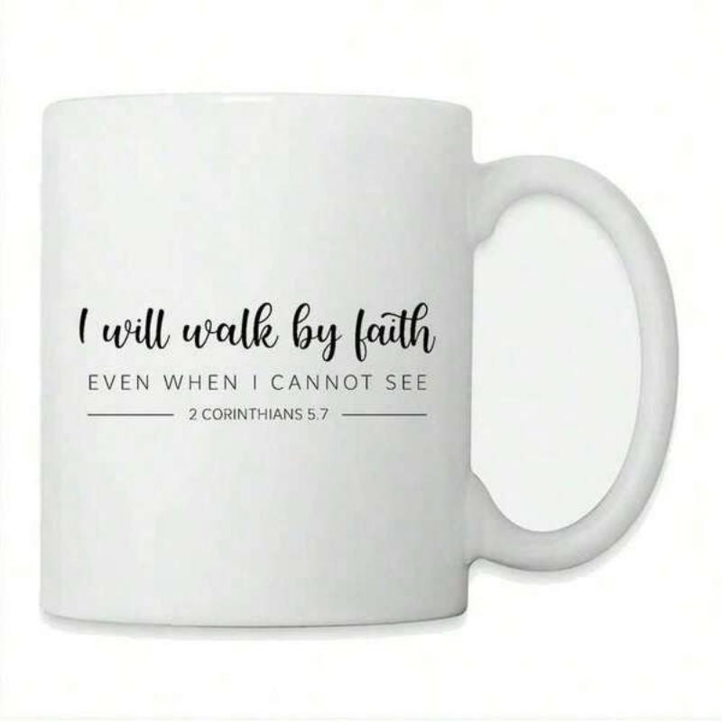 Tailorly White Ceramic 11 oz Mug - I Will Walk By Faith Even When I Cannot See 2 Corinthians 5 7 Minimalist Inspirational Religious Script Lettering Over A