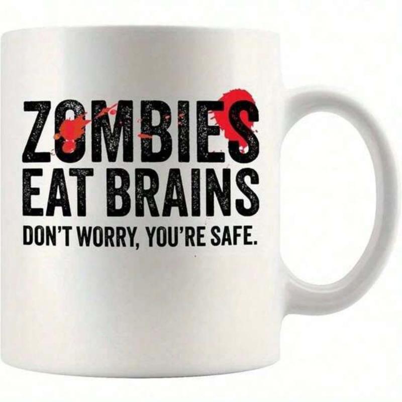 Tailorly White Ceramic 11 oz Mug - Zombies Eat Brains Don't Worry You're Safe Distressed Black Typography With Striking Red Blood Splatters Mug
