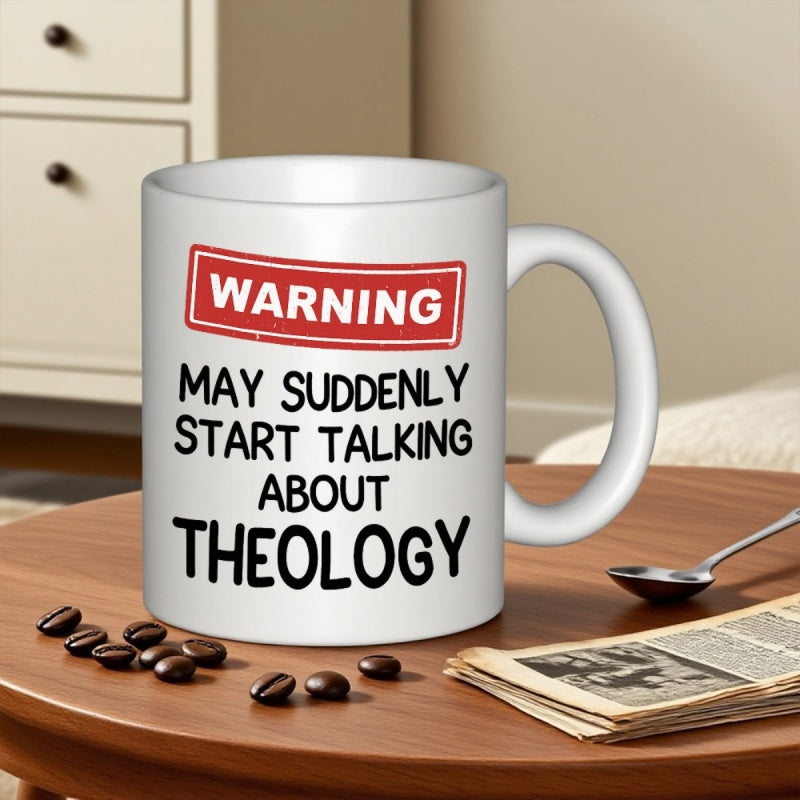 Tailorly White Ceramic 11 oz Mug - Warning May Suddenly Start Talking About Theology Bold Humorous Text Featuring A Classic Red Rectangular Warning Label