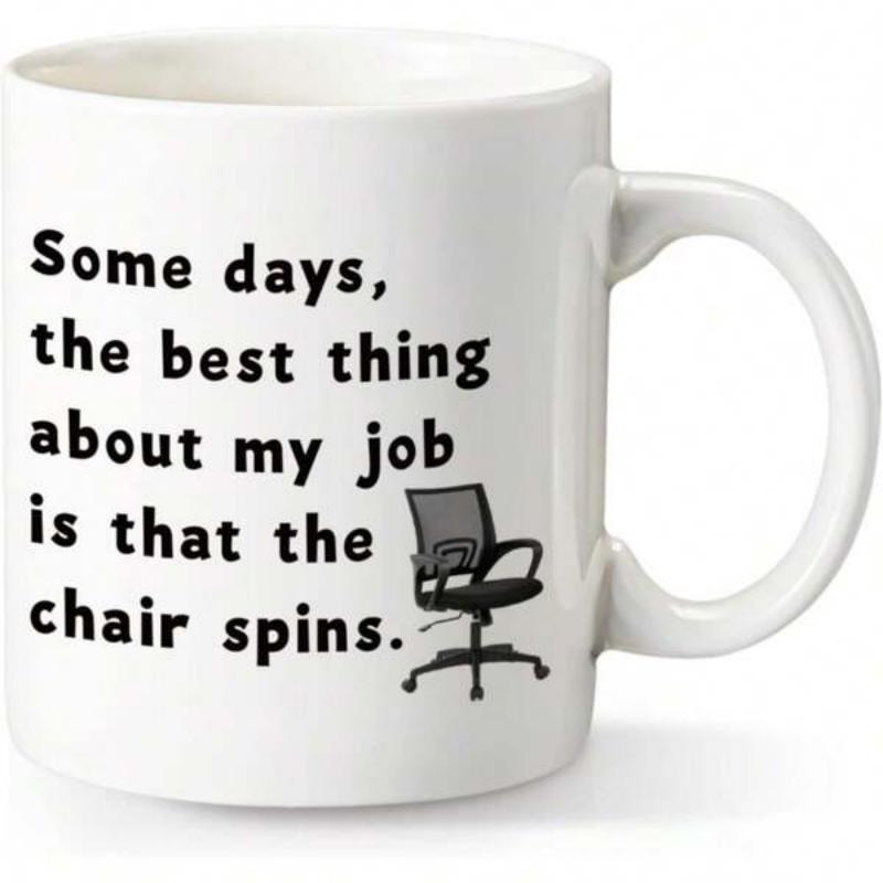 Tailorly White Ceramic 11 oz Mug - Some Days The Best Thing About My Job Is That The Chair Spins Minimalist Black Revolving Office Chair Graphic On A Smooth