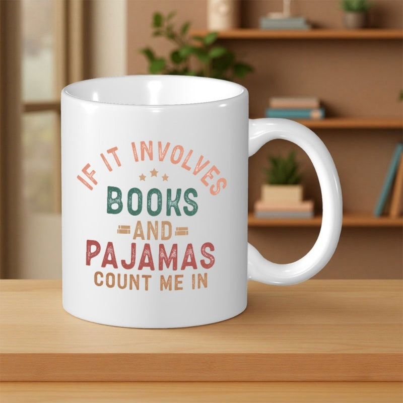 Tailorly White Ceramic 11 oz Mug - If It Involves Books And Pajamas Count Me In Vintage Style Typography Featuring Small Stars And Parallel Decorative Lines Mug