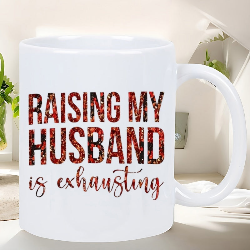 Tailorly White Ceramic 11 oz Mug - Raising My Husband Is Exhausting With Text Featuring A Glittery Red Leopard Pattern Mug