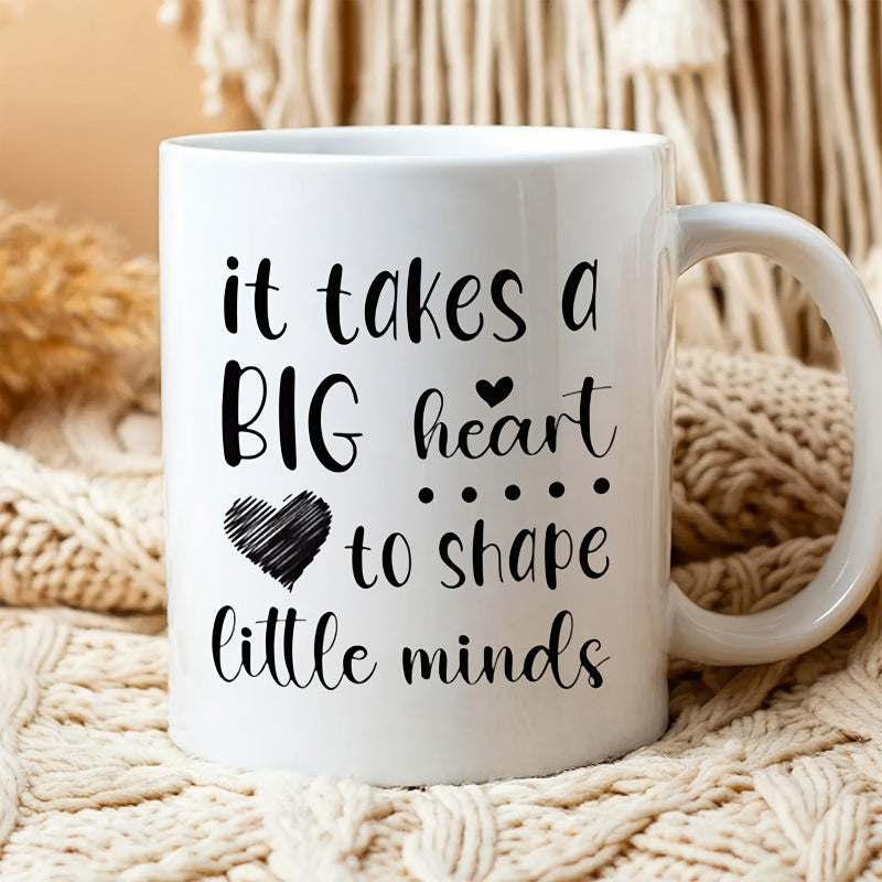 Tailorly White Ceramic 11 oz Mug - It Takes A Big Heart To Shape Little Minds Hand Drawn Scribbled Shape With Script Text And Decorative Elements Heart
