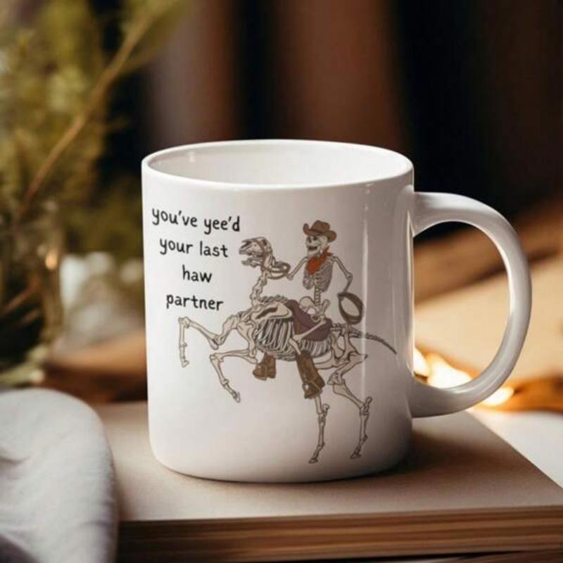 Tailorly White Ceramic 11 oz Mug - Youve Yeed Your Last Haw Partner Skeletal Cowboy With Hat Riding A Galloping Bony Skeleton Horse
