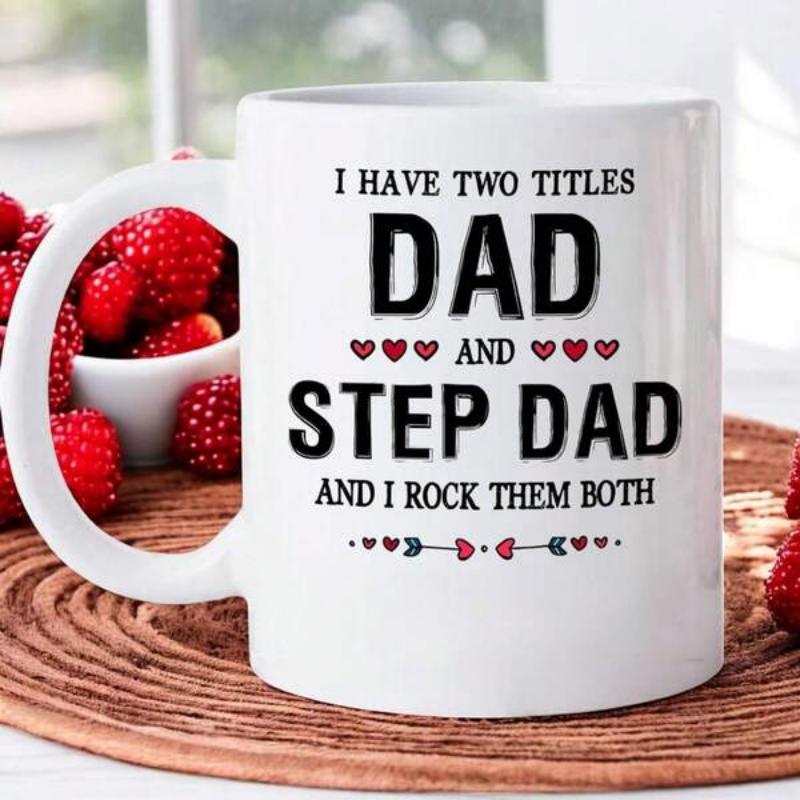 Tailorly White Ceramic 11 oz Mug - I Have Two Titles Dad And Step Dad And I Rock Them Both Bold Black Typography With Decorative Red Hearts And Feathered Arrow